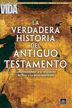 La Verdadera Historia del Antiguo Testamento <br>Adultos Manual del Alumno