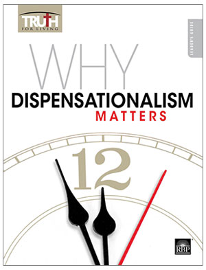 Why Dispensationalism Matters <br>Adult Leader's Guide