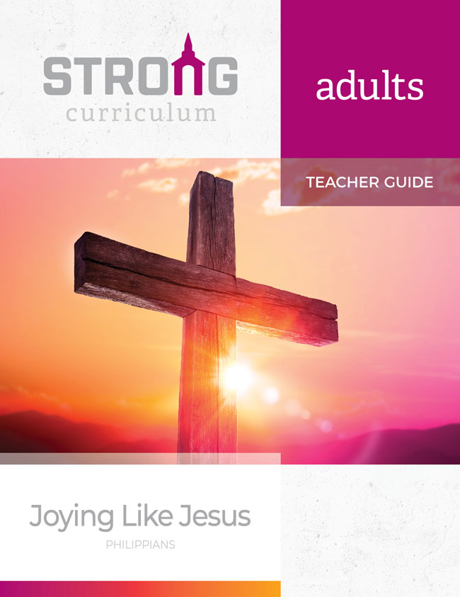 Joying Like Jesus: Philippians <br>Adult Teacher Guide – NKJV/ESV