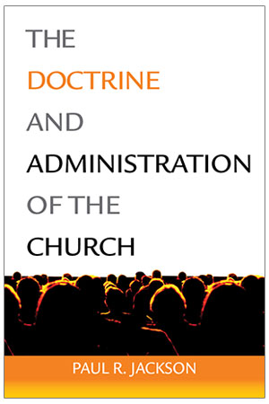 The Doctrine and Administration of the Church <br>3rd Edition