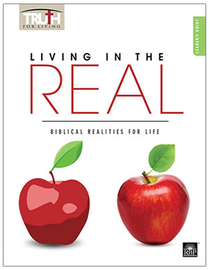 Living in the Real: Biblical Realities for Life <br>Adult Leader's Guide