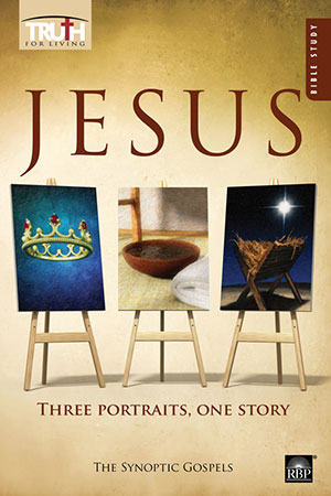 Jesus: Three Portraits, One Story <br>Adult Bible Study Book