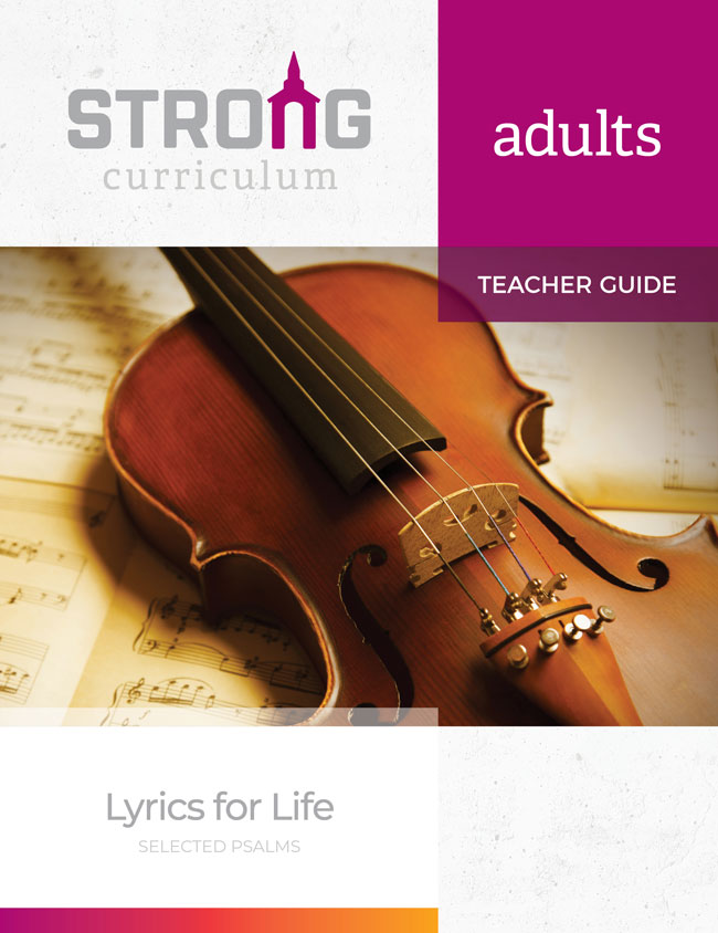 Lyrics for Life <br>Adult Teacher Guide – KJV