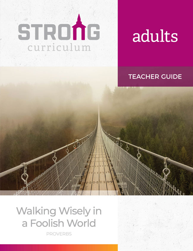 Walking Wisely in a Foolish World <br>Adult Teacher Guide <br>Winter 2024-25 – KJV