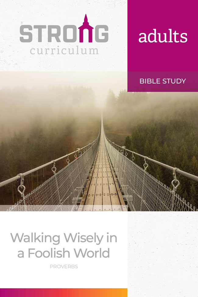 Walking Wisely in a Foolish World <br>Adult Bible Study Book <br> Winter 2024-25