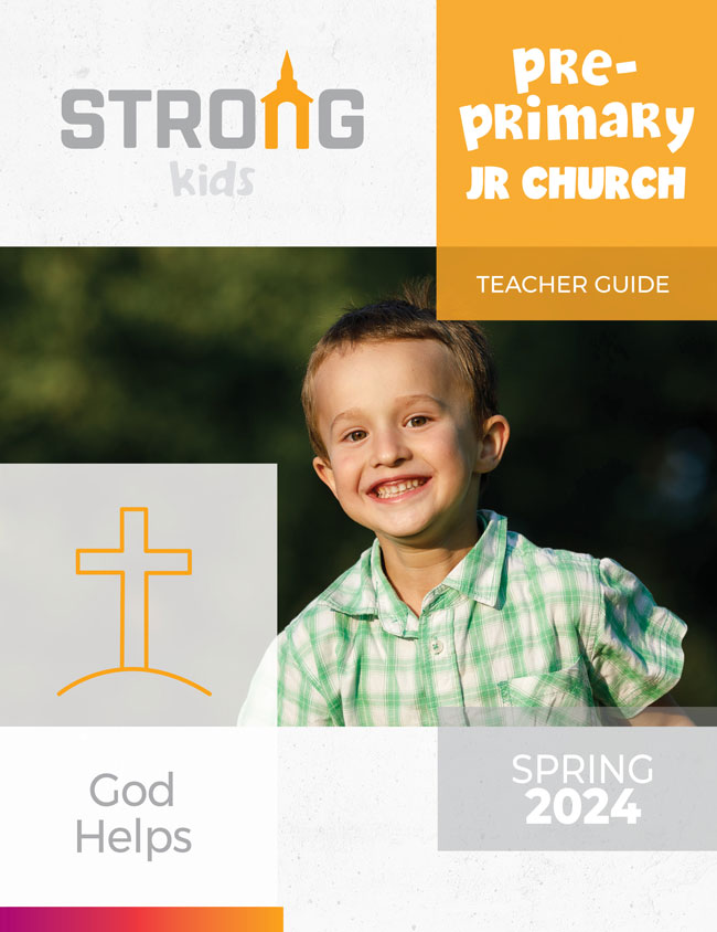 Pre-Primary Jr. Church Teacher Guide <br>Spring 2024 – NKJV/ESV