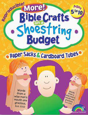 More! Bible Crafts on a Shoestring Budget <br>Paper Sacks & Cardboard Tubes